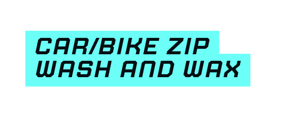 Car bike zip wash and wax